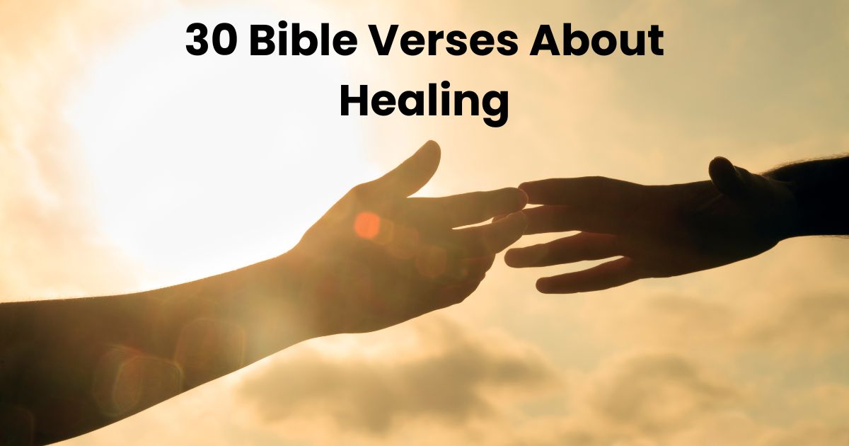 30 Bible Verses About Healing: Strength, Comfort, and God’s Promise