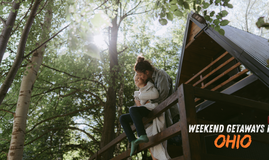 15 Best Weekend Getaways in Ohio for 2026